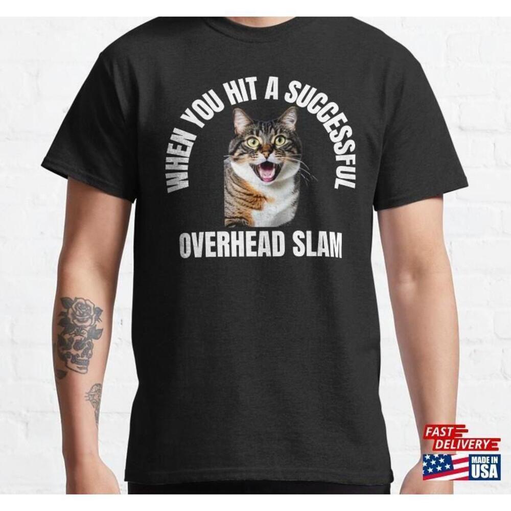 When You Hit A Successful Overhead Slam Funny Pickleball Quote Tshirt Tee